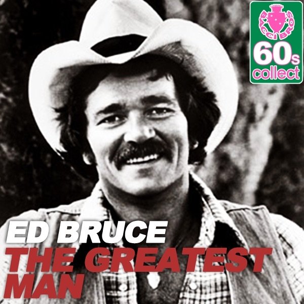 Album Ed Bruce - The Greatest Man