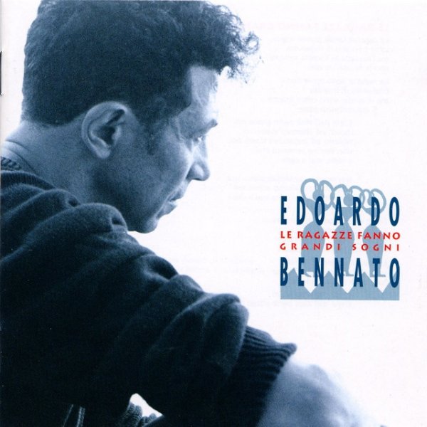 Album Edoardo Bennato - Le Ragazze Fanno Grandi Sogni