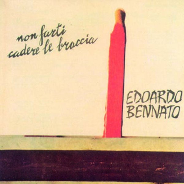 Edoardo Bennato Non Farti Cadere Le Braccia, 1973