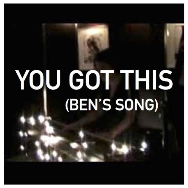 You Got This (Ben's Song) - album