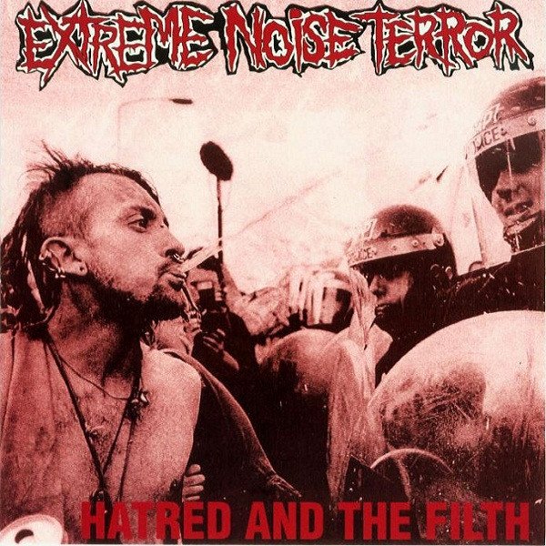 Album Extreme Noise Terror - Hatred And The Filth