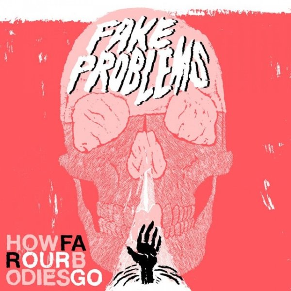 Album Fake Problems - How Far Our Bodies Go