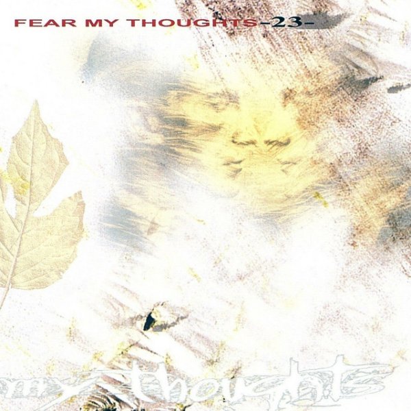 Fear My Thoughts 23, 2001