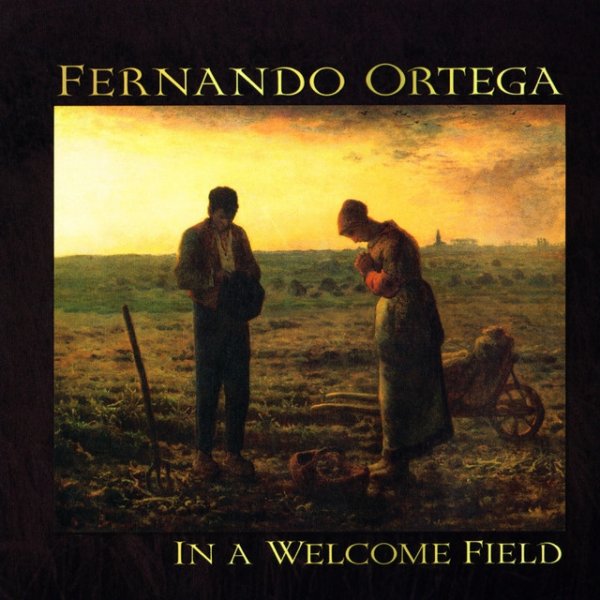 Album Fernando Ortega - In A Welcome Field