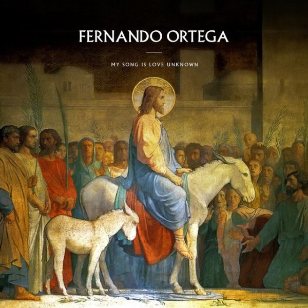 Album Fernando Ortega - My Song Is Love Unknown