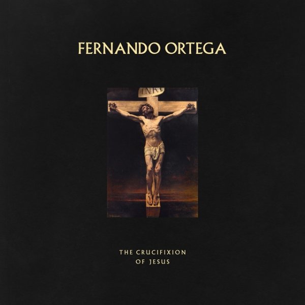Album Fernando Ortega - The Crucifixion of Jesus