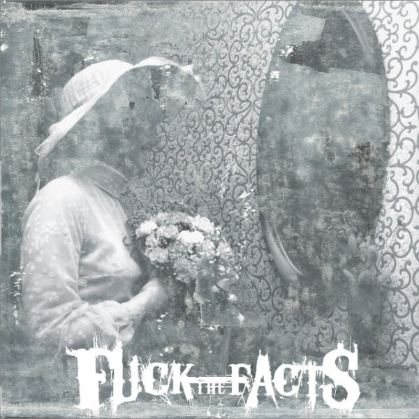 Album Fuck the Facts - Pleine Noirceur