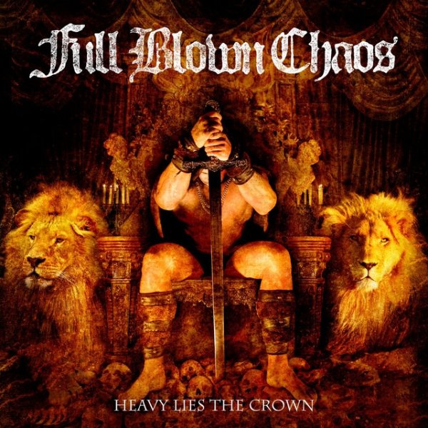 Album Full Blown Chaos - Heavy Lies The Crown