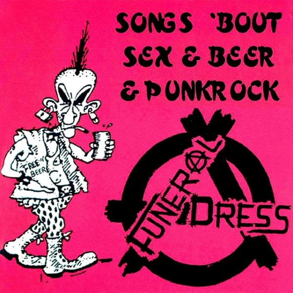 Funeral Dress Songs 'Bout Sex & Beer & Punkrock, 1994