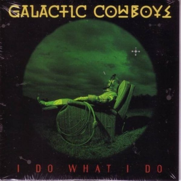 Album Galactic Cowboys - I Do What I Do