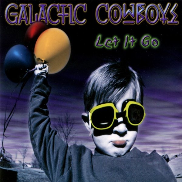 Album Galactic Cowboys - Let It Go