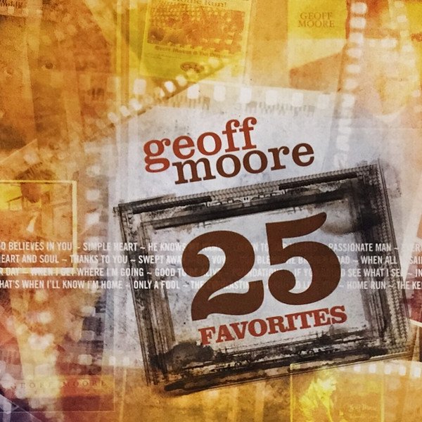 Geoff Moore 25 Favorites, 2012