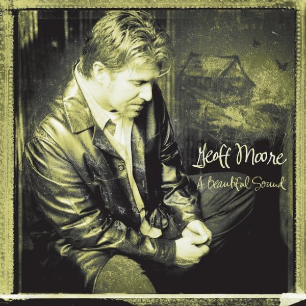 Album Geoff Moore - Beautiful Sound