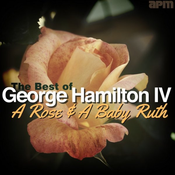 A Rose & A Baby Ruth - The Best of George Hamilton - album