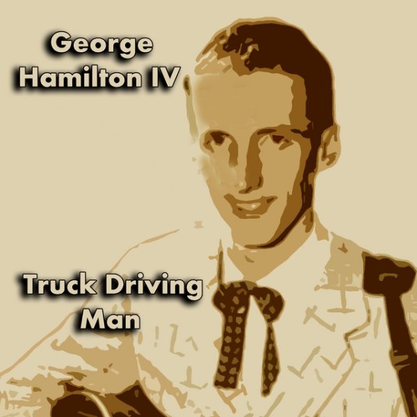 Album George Hamilton IV - Truck Driving Man