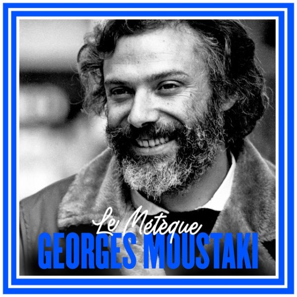 Georges Moustaki Le Métèque, 2022