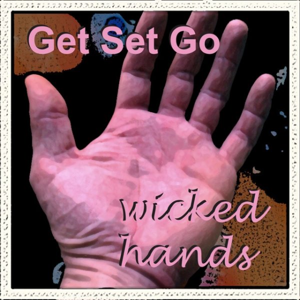 Album Get Set Go - Wicked Hands