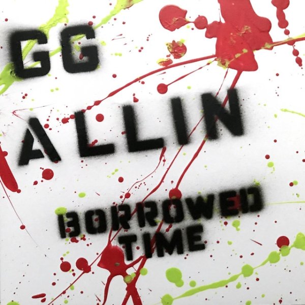 Album GG Allin - Borrowed Time