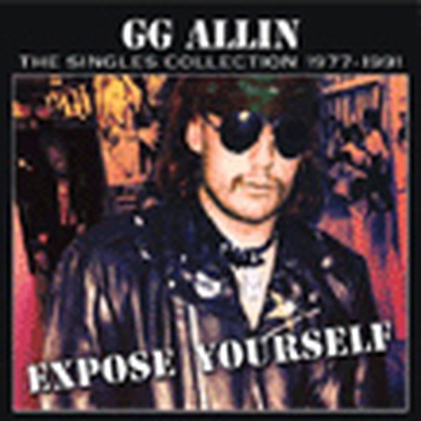Album GG Allin - Expose Yourself-Singles