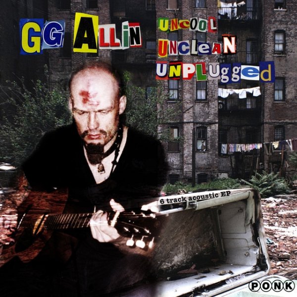 Album GG Allin - Uncool Unclean Unplugged