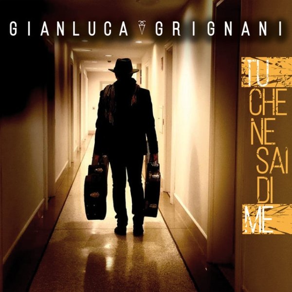 Album Gianluca Grignani - Tu che ne sai di me