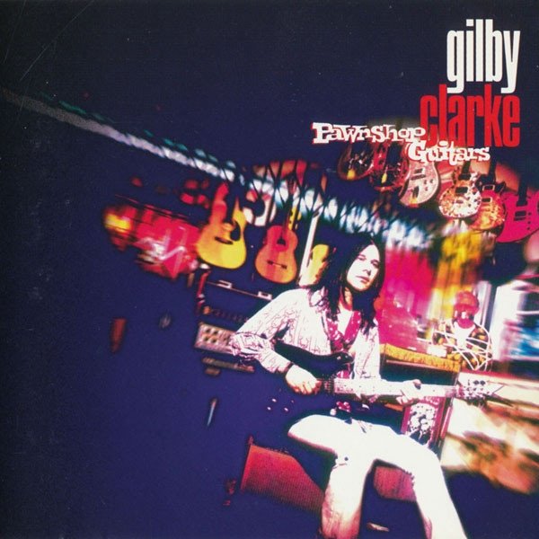 Album Gilby Clarke - Pawnshop Guitars