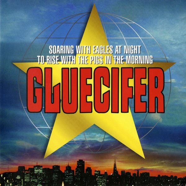 Album Gluecifer - Soaring with Eagles at Night to Rise with the Pigs in the Morning