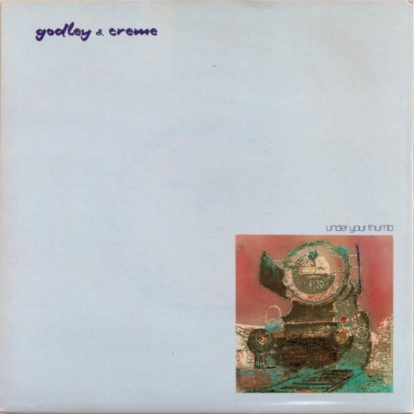Album Godley & Creme - Under Your Thumb