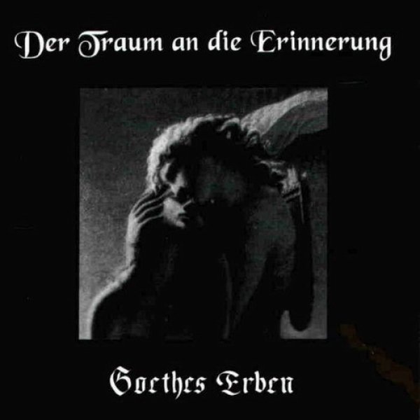 Album Goethes Erben - Der Traum An Die Erinnerung