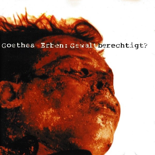 Goethes Erben Gewaltberechtigt?, 1999