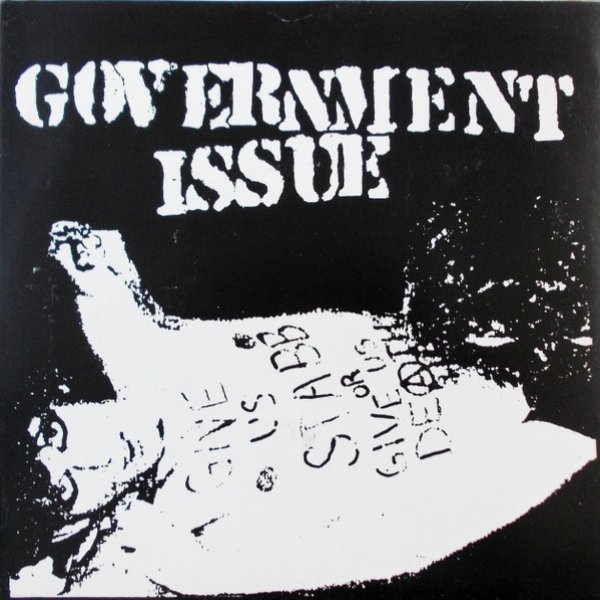 Government Issue Give Us Stabb Or Give Us Death, 1985