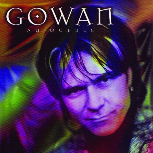 Album Gowan - Solo Live: Au Québec