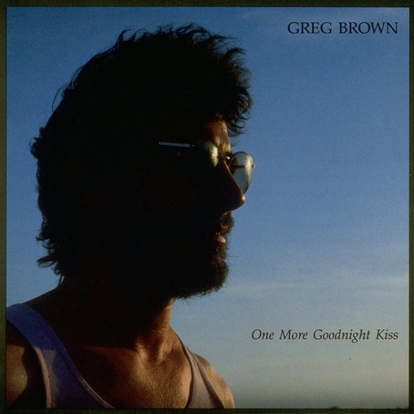 Album Greg Brown - One More Goodnight Kiss