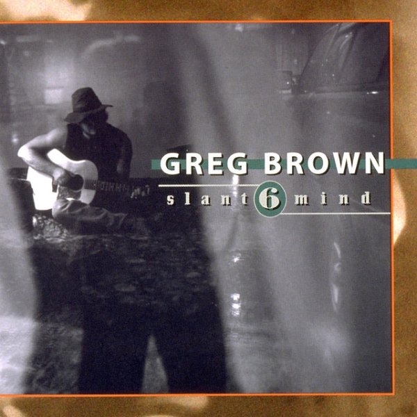 Album Greg Brown - Slant 6 Mind
