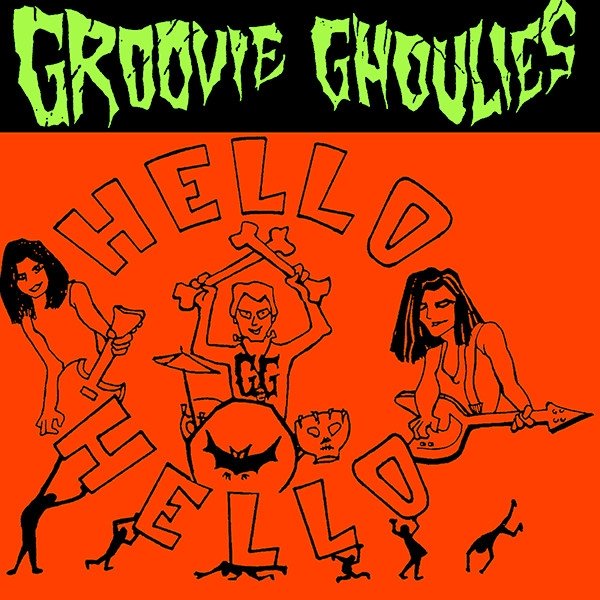 Groovie Ghoulies Hello Hello b/w I Wanna Have Fun, 1990