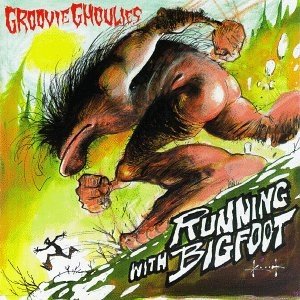 Groovie Ghoulies Running With Bigfoot, 1997