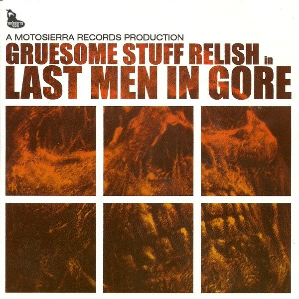 Gruesome Stuff Relish Last Men In Gore, 2003