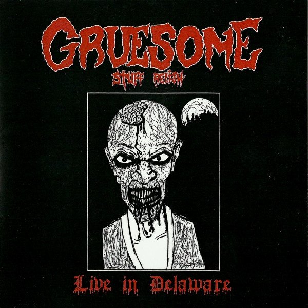 Album Gruesome Stuff Relish - Live In Delaware