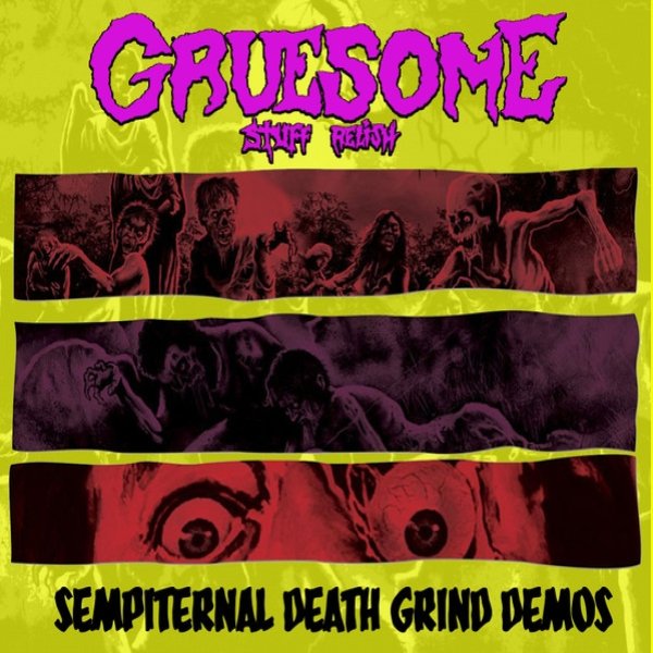 Gruesome Stuff Relish Sempiternal Death Grind Demos, 2018