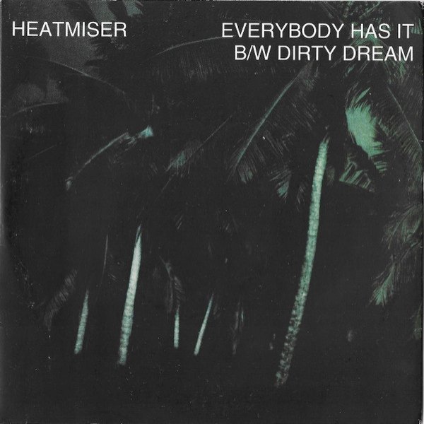 Heatmiser Everybody Has It B/W Dirty Dream, 1996