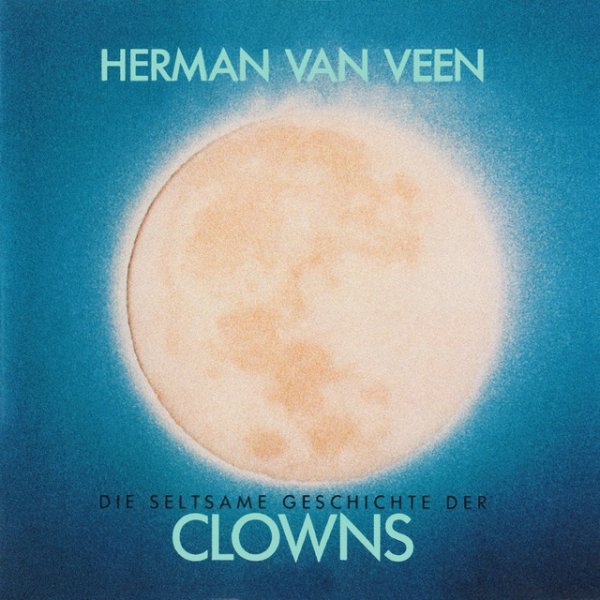 Herman van Veen Die Seltsame Geschichte Der Clowns, 1992