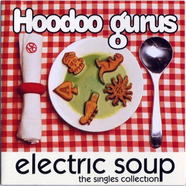Album Hoodoo Gurus - Electric Soup - The Singles Collection