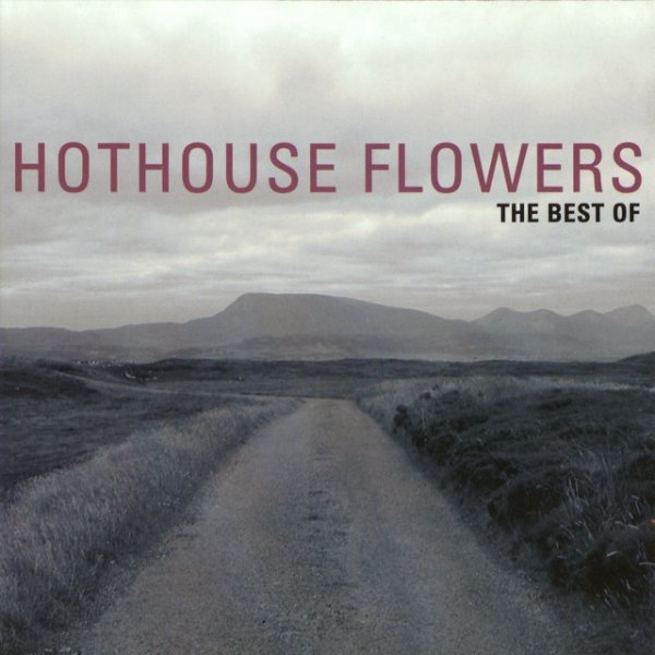 Album Hothouse Flowers - The Best Of Hothouse Flowers