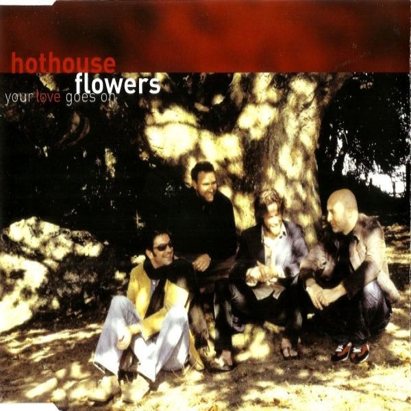 Album Hothouse Flowers - Your Love Goes On