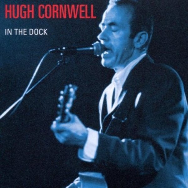 Album Hugh Cornwell - In The Dock