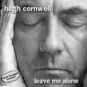 Album Hugh Cornwell - Leave Me Alone