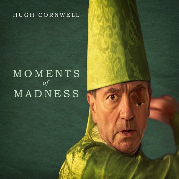 Album Hugh Cornwell - Moments of Madness
