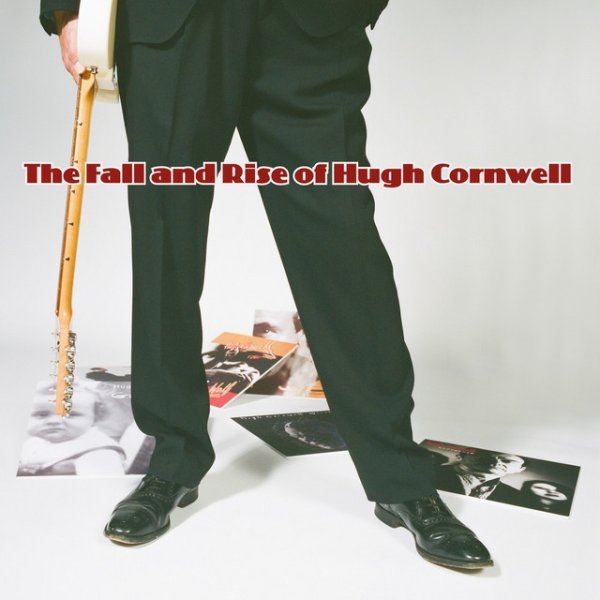 Album Hugh Cornwell - The Fall and Rise of Hugh Cornwell