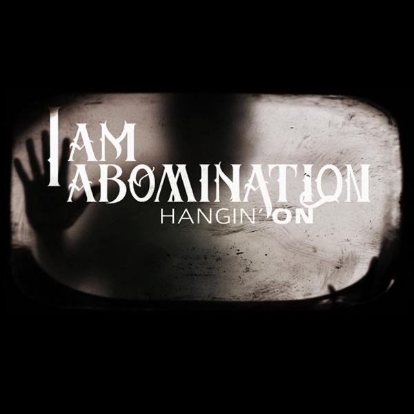 Album I Am Abomination - Hangin