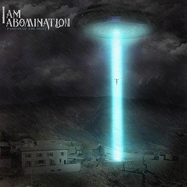 Album I Am Abomination - Passion of the Heist